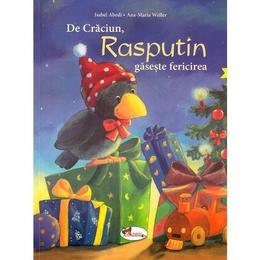 De Craciun, Rasputin gaseste fericirea - Isabel Abedi, Ana-Maria Weller, editura Aramis