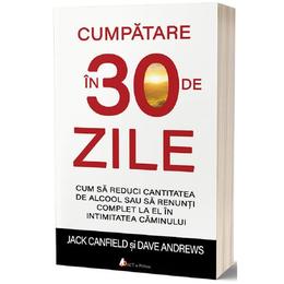 Cumpatare in 30 de zile - jack canfoeld. dave andrews