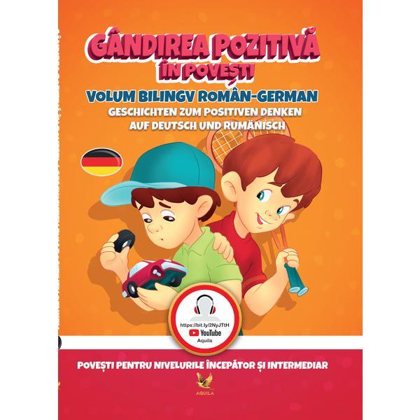 Gandirea pozitiva in povesti (roman-german), editura aquila