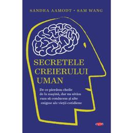Secretele creierului uman - sandra aamodt, sam wang, editura litera