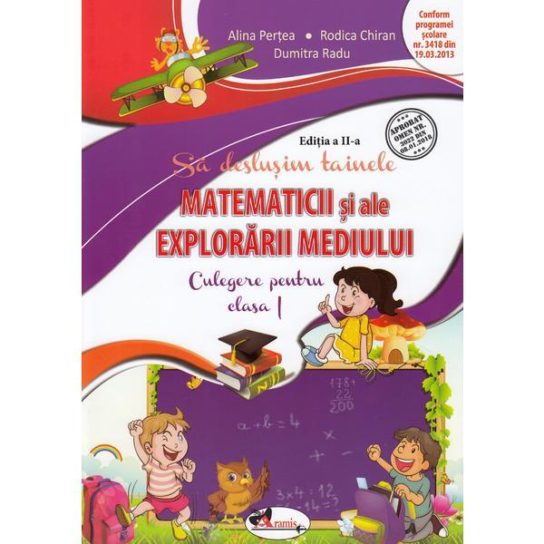 Sa deslusim tainele matematicii si ale explorarii mediului - clasa 1 - alina pertea, rodica chiran, editura aramis