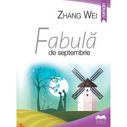 Fabula de septembrie - zhang wei, editura ideea europeana