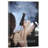 Femme Fatale. Seria Armele sus Vol.1 - Ayleen Mark, editura Stylished