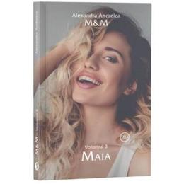 Maia. seria m m vol.3 - alexandra andreica, editura stylished