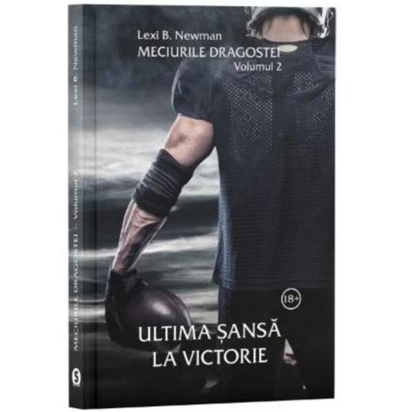 Ultima sansa la victorie. seria meciurile dragostei vol.2 - lexi b. newman, editura stylished
