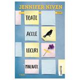 Toate acele locuri minunate - Jennifer Niven, editura Trei