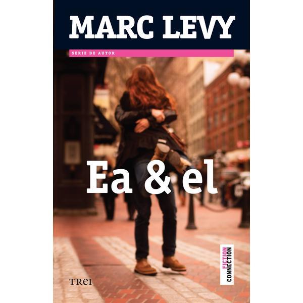 Ea si el - marc levy, editura trei