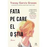 Fata pe care el o stia - Tracey Garvis Graves, editura Epica