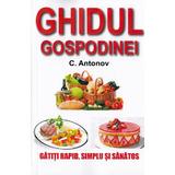 Ghidul gospodinei - C. Antonov, editura Karo