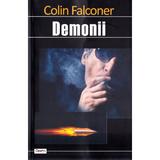 Demonii - Colin Falconer, editura Dexon