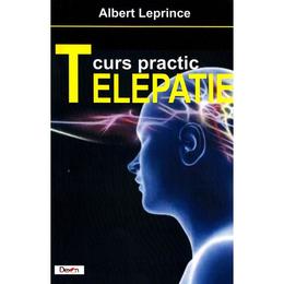 Telepatie. curs practic - albert leprince, editura dexon