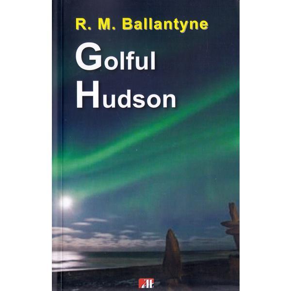 Golful hudson - r.m. ballantyne, editura aldo press