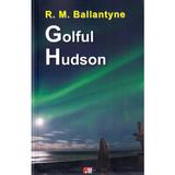 Golful Hudson - R.M. Ballantyne, editura Aldo Press