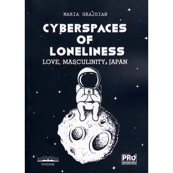 Cyberspaces of Loneliness - Maria Grajdian, editura Pro Universitaria
