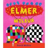 Elmer si Wilbur - David McKee, editura Pandora