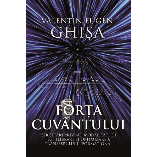 Forta cuvantului - Valentin Eugen Ghisa, editura Libris Editorial