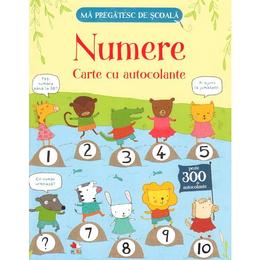 Ma pregatesc de scoala. Numere. Carte cu autocolante, editura Litera