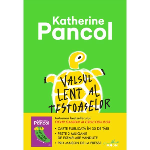 Valsul lent al testoaselor - Katherine Pancol, editura Litera