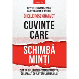 Cuvinte care schimba minti - Shelle Rose Charvet, editura Litera