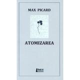 Atomizarea - Max Picard, editura Limes