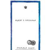 Morala secreta a economistului - Albert O. Hirschman, editura Baroque Books & Arts