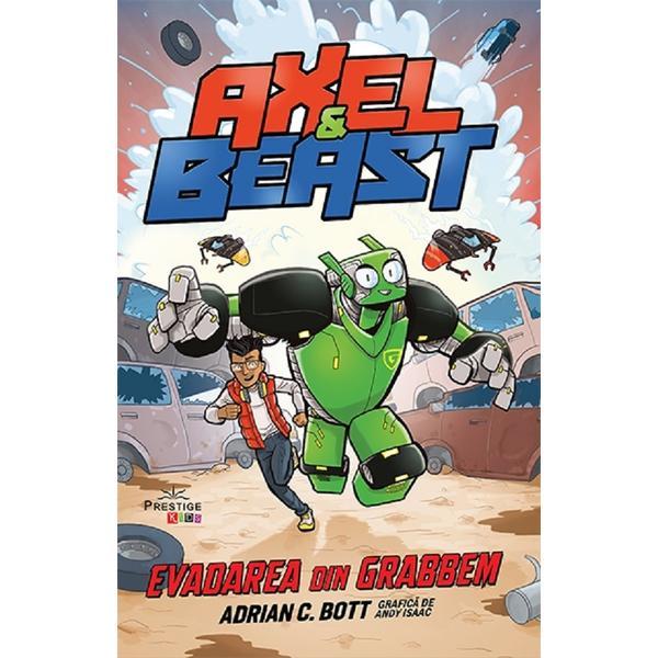 Axel si Beast. Evadarea din Grabbem - Adrian C. Bott, editura Prestige