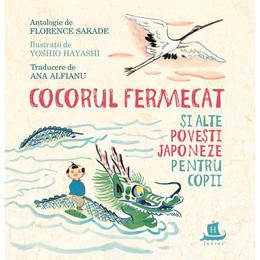 Cocorul fermecat si alte povesti japoneze pentru copii - florence sakade, yoshio hayashi, editura humanitas