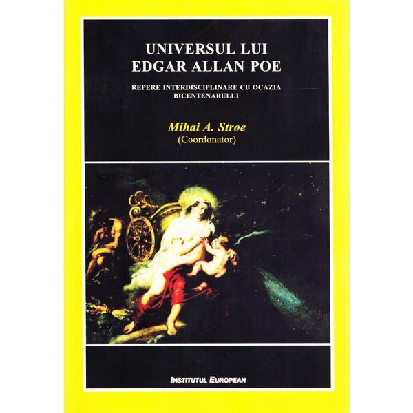 Universul lui Edgar Allan Poe - Mihai A. Stroe, editura Institutul European