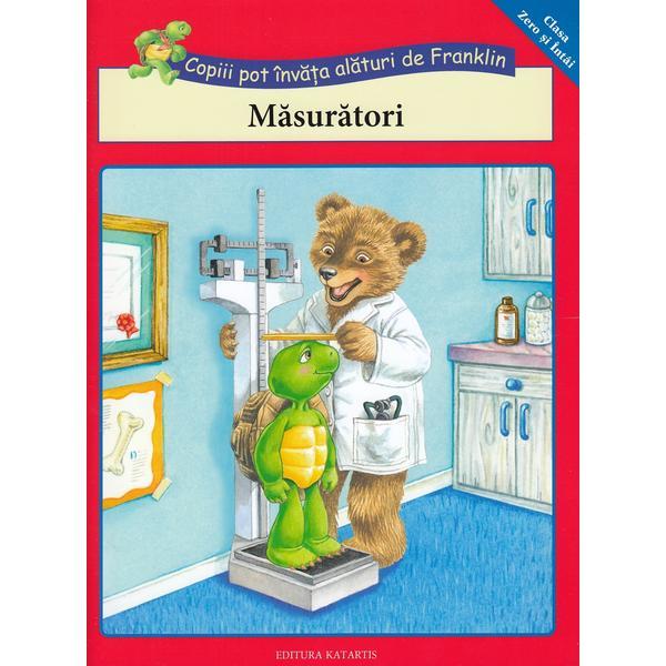 Masuratori. Copiii pot invata alaturi de Franklin, editura Katartis