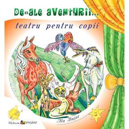 De-ale aventurii... teatru pentru copii - ala bujor, editura epigraf