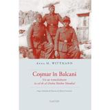 Cosmar in Balcani - Anna M. Wittmann, editura Cartier