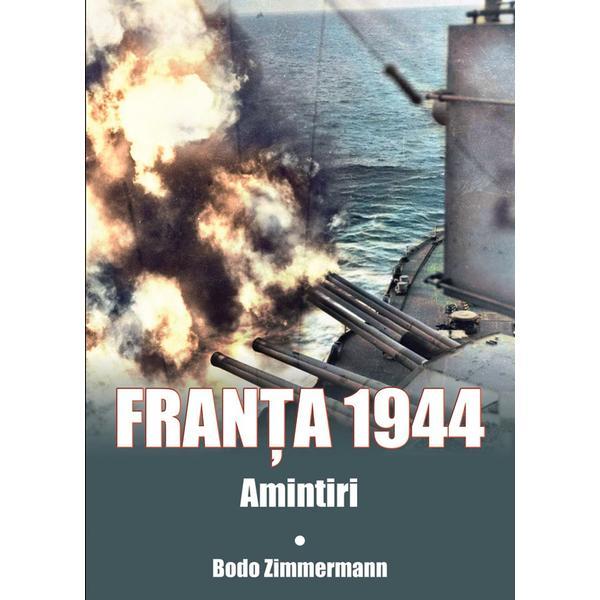 Franta 1944. Amintiri - Bodo Zimmermann, editura Miidecarti