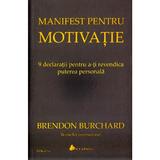 Manifest pentru motivatie - Brendon Burchard, editura Act Si Politon