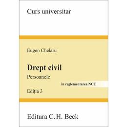 Drept civil. Persoanele Ed.4 - Eugen Chelaru, editura C.h. Beck