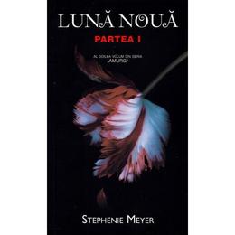 Luna noua. Partea I - Stephenie Meyer, editura Rao
