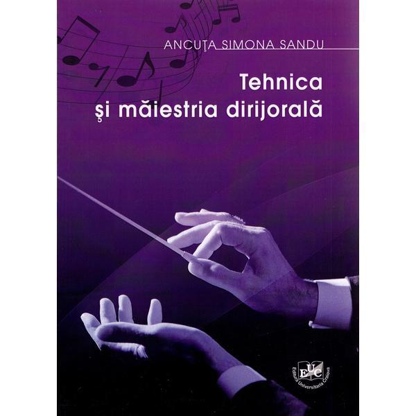 Tehnica si maiestria dirijorala - ancuta simona sandu, editura universitaria craiova