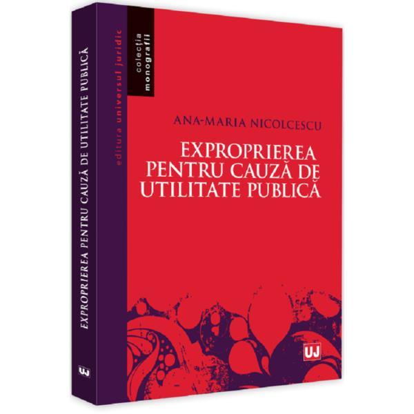Exproprierea pentru cauza de utilitate publica - ana-maria nicolcescu