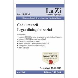 Codul muncii. Legea dialogului social act. 23.09.2019, editura C.h. Beck