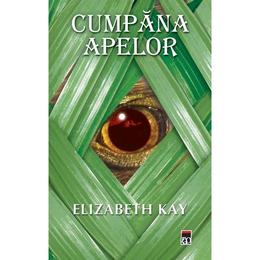 Cumpana apelor - elizabeth kay, editura rao
