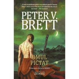 Omul Pictat - Seria Demon - Vol. 1 - Peter V. Brett, editura Nemira
