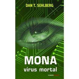 Mona virus mortal - dan t. sehlberg, editura rao