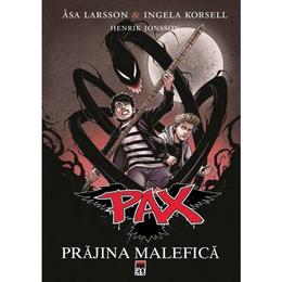 Prajina malefica - Pax 1 - Asa Larsson, Ingela Korsell, Henrik Jonsson, editura Rao