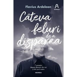 Cateva feluri de a disparea, editura nemira