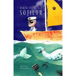 Viata secreta a sotilor - melissa katsoulis, editura baroque books   arts