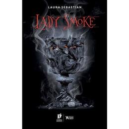Lady Smoke - Laura Sebastian, editura Storia
