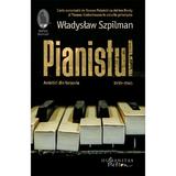 Pianistul. Amintiri din Varsovia - Wladyslaw Szpilman, editura Humanitas