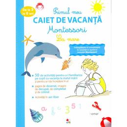 Primul meu caiet de vacanta Montessori. La mare - Laurie Dauba, editura Litera