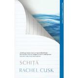 Schita - Rachel Cusk, editura Litera