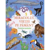 Miracolul vietii pe Pamant. Povestea evolutiei - Anne Rooney, editura Litera