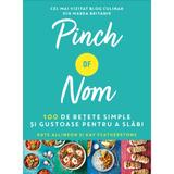 Pinch of Nom. 100 de retete simple si gustoase pentru a slabi - Kate Allinson, Kay Featherstone, editura Litera